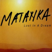 Matanka ‎– Lost In A Dream 