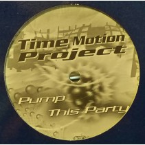 Time Motion Project ‎– Pump This Party 