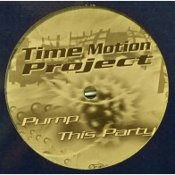 Time Motion Project ‎– Pump This Party 