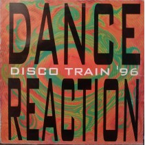 Dance Reaction ‎– Disco Train '96 