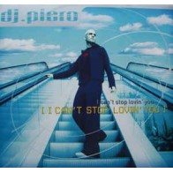 DJ Piero ‎– I Can't Stop Lovin' You