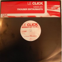 Le Click ‎– Heaven's Got To Be (Trouser Enthusiasts remix)