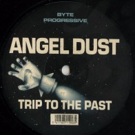 Angel Dust ‎– Trip To The Past 