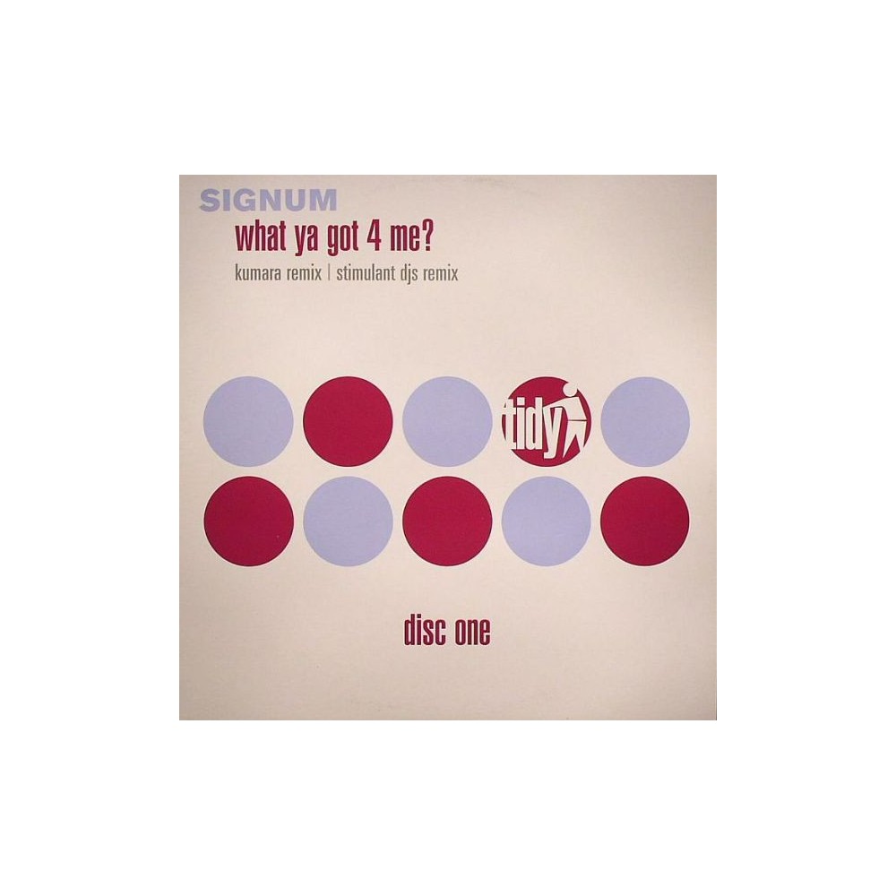 Signum ‎– What Ya Got 4 Me (Disc One)