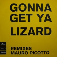 Mauro Picotto ‎– Gonna Get Ya Lizard 