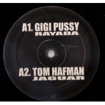Gigi Pussy / Tom Hafman / DJ Zeck ‎– Rayada / Jaguar / Flugen / Hard To Sorry 