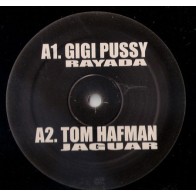 Gigi Pussy / Tom Hafman / DJ Zeck ‎– Rayada / Jaguar / Flugen / Hard To Sorry 