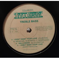 Treble Bass ‎– I Don't Want Your Love (CARA B BRUTAL¡)
