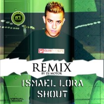Ismael Lora ‎– Shout (Remix)