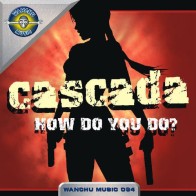 Cascada – How Do You Do