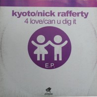 Kyoto  / Nick Rafferty - 4 Love / Can U Dig It(PROGRESIVO BUENISIMO Y HARDHOUSE UK¡¡)
