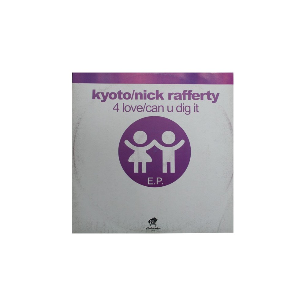 Kyoto  / Nick Rafferty - 4 Love / Can U Dig It(PROGRESIVO BUENISIMO Y HARDHOUSE UK¡¡)