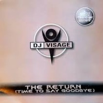 DJ Visage ‎– The Return (Time To Say Goodbye)