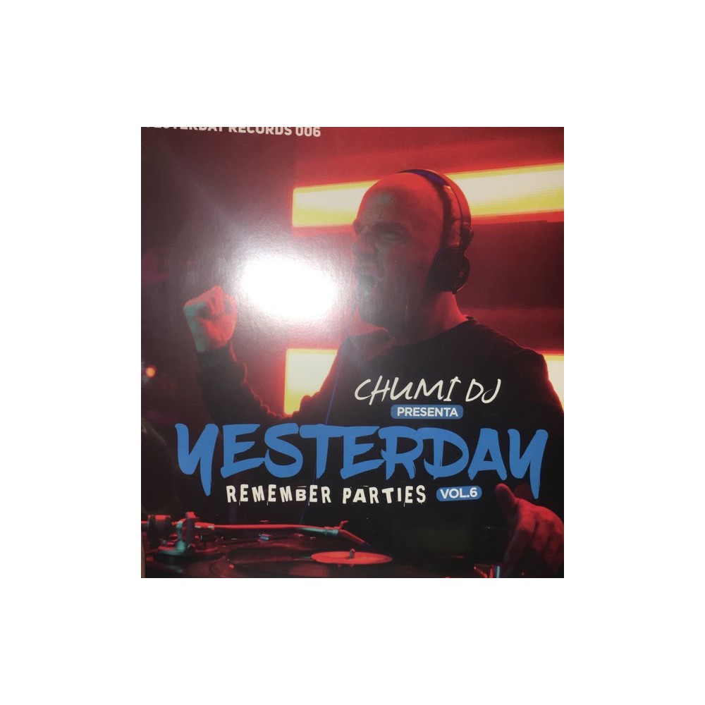 Chumi DJ ‎– Presenta Yesterday Remember Parties Vol. 6