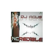 DJ Agus - Incredible(2 MANO,HARDHOUSE & JUMPER)