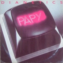 Dianetics ‎– Papy