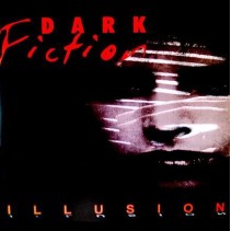 Dark Fiction ‎– Illusion