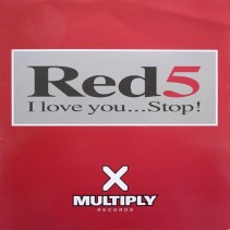 Red 5 ‎– I Love You... Stop! (MULTIPLY RECORDS)
