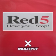 Red 5 ‎– I Love You... Stop! (MULTIPLY RECORDS)