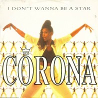 Corona - I Don't Wanna Be A Star