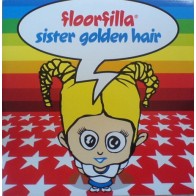 Floorfilla ‎– Sister Golden Hair
