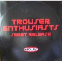 Trouser Enthusiasts / Veracocha ‎– Sweet Release / Carte Blanche