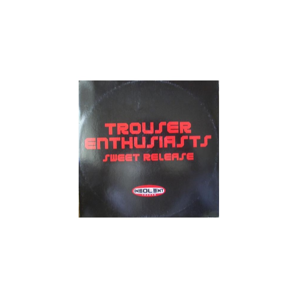 Trouser Enthusiasts / Veracocha ‎– Sweet Release / Carte Blanche