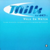Milk Inc. - Walk On Water (POSITIVA)