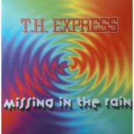 T.H. Express-Missing In The Rain (LOST PARADISE)