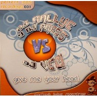 DJ Rallye y Dj Press Vs. DJ Veci ‎– Give Me Your Heart