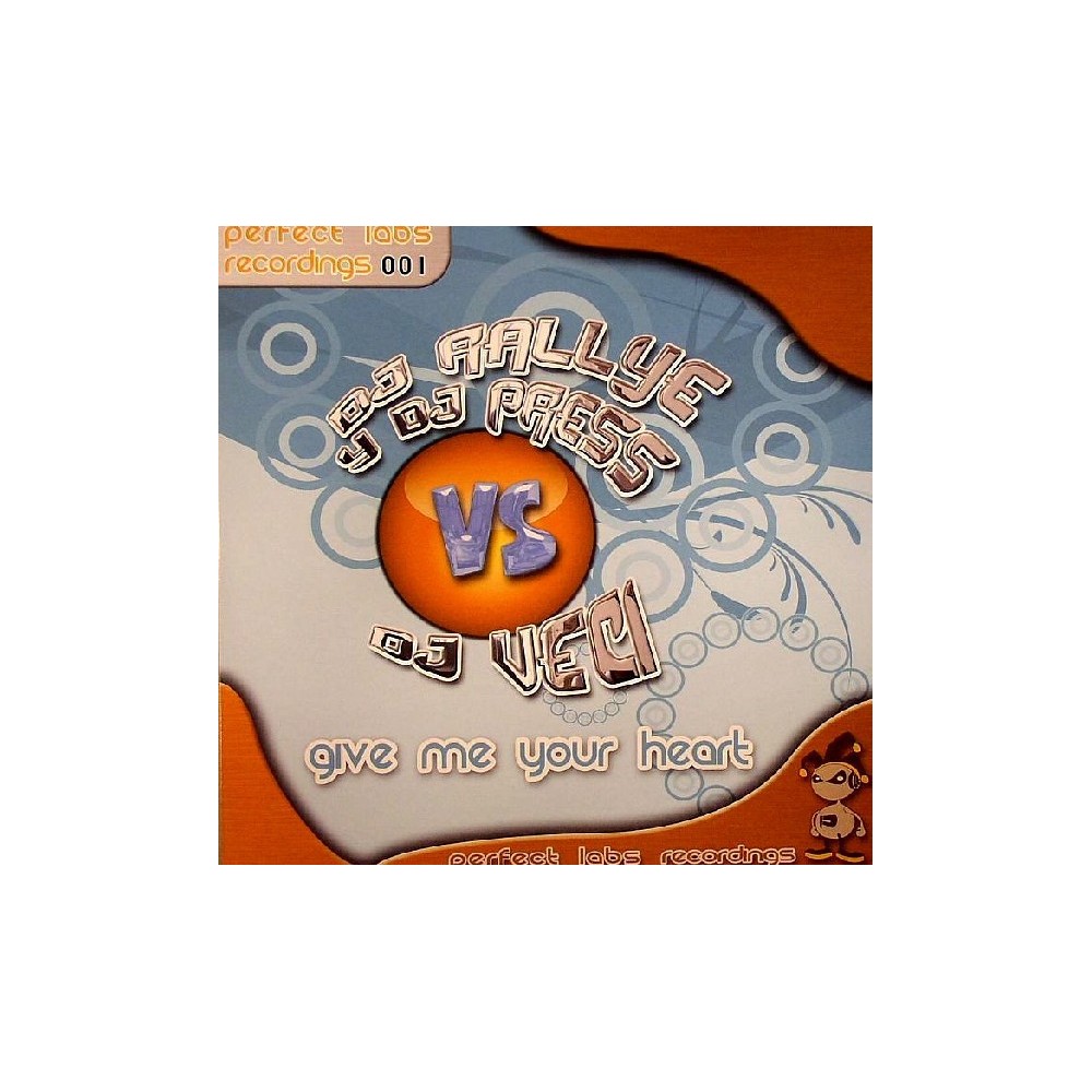 DJ Rallye y Dj Press Vs. DJ Veci ‎– Give Me Your Heart