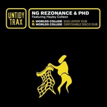 NG Rezonance & PHD Featuring Hayley Colleen ‎– Worlds Collide (Untidy Trax)