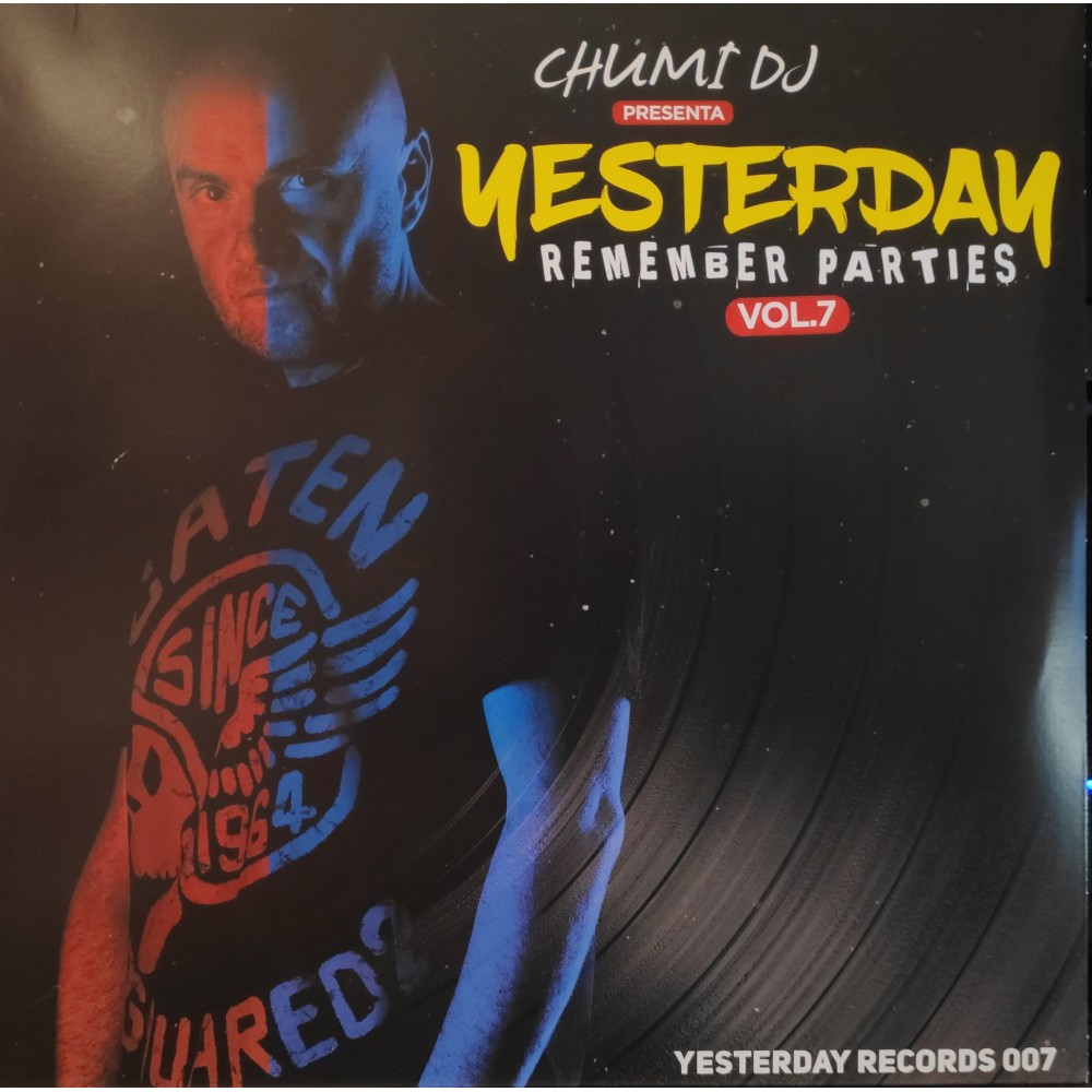 Chumi DJ ‎– Presenta Yesterday Remember Parties Vol. 7