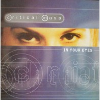 Critical Mass – In Your Eyes (EDICIÓN BLANCO Y NEGRO)