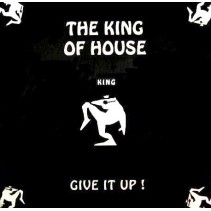 King Of House, The - Give It Up!(2 MANO,PELOTAZO 90'S¡¡)