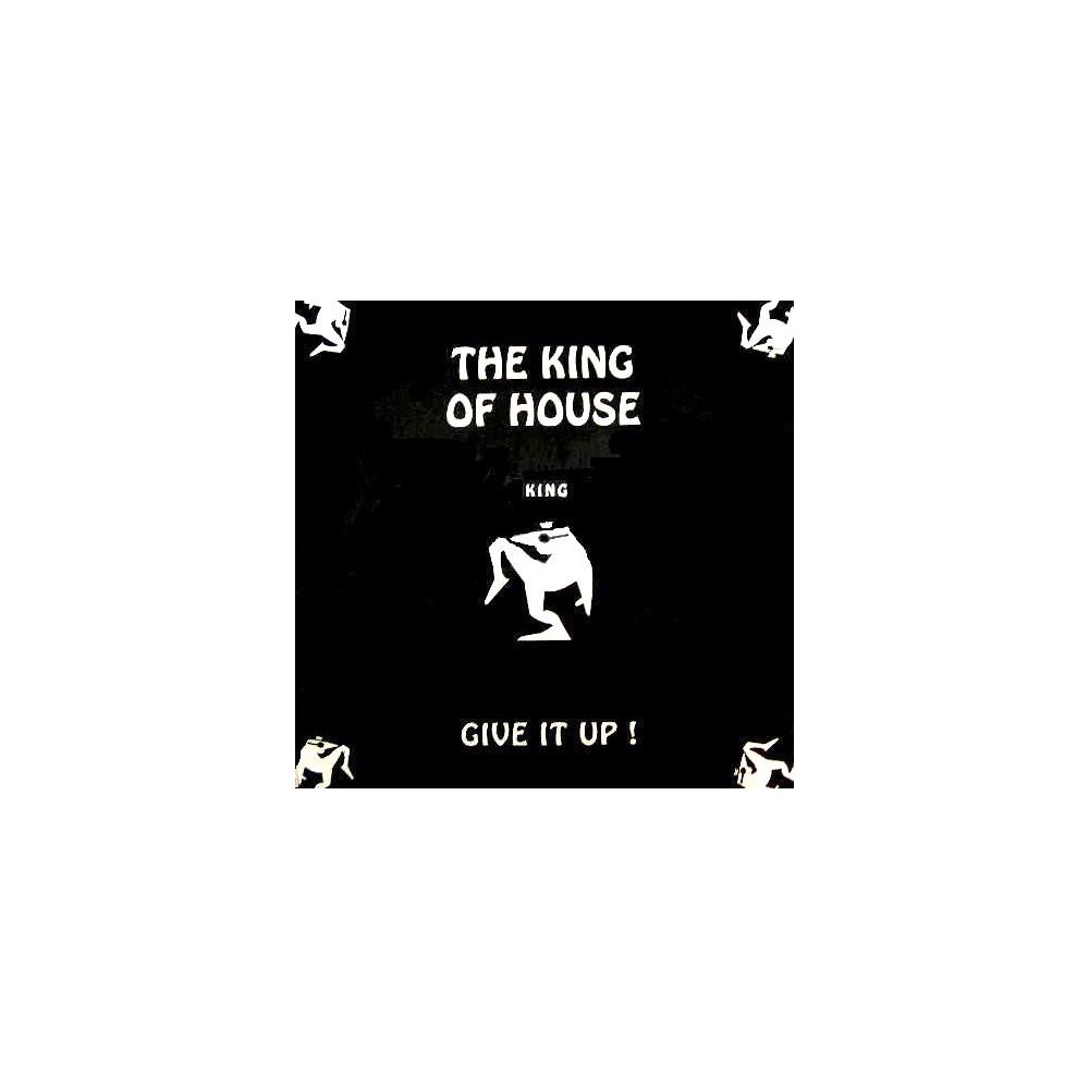 King Of House, The - Give It Up!(2 MANO,PELOTAZO 90'S¡¡)