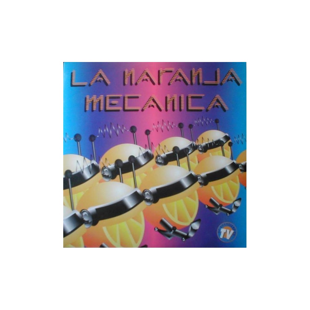 Various - La Naranja Mecánica(2 MANO,INCLUYE CREAM-IT'S BRUTAL ,MACH 4-ARRIBA LAS MANOS & NACHO DIVISION¡¡)
