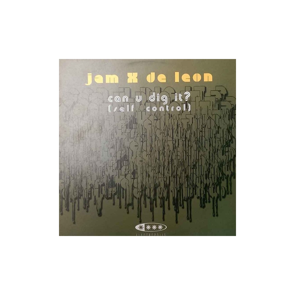 Jam X & De Leon ‎– Can U Dig It? (Self Control)