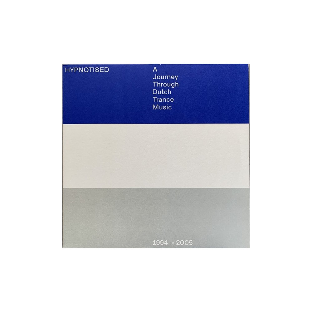 Hypnotised - A Journey Through Dutch Trance Music (1994-2005)