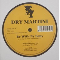 Dry Martini ‎– Be With My Baby