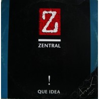 Zentral - Que Idea !(NUEVO¡¡)
