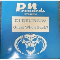 DJ Delirium ‎– Guess Who's Back (PN RECORDS)