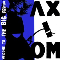 Axiom  ‎– Welcome To The Big Festival