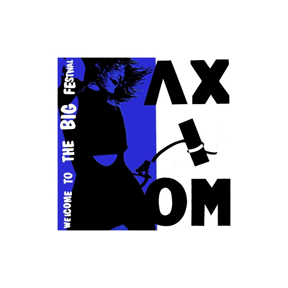 Axiom  ‎– Welcome To The Big Festival