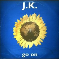 J.K. – Go On (X-ENERGY RECORDS)