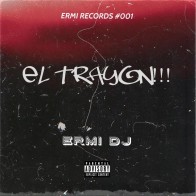 Ermi DJ, Nando CP, Sergio Caubal ‎– El Trayon!!