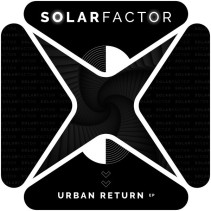 Solar Factor ‎– Urban Return EP