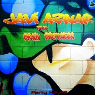 Javi Aznar Feat. Brain Brothers ‎– Party House