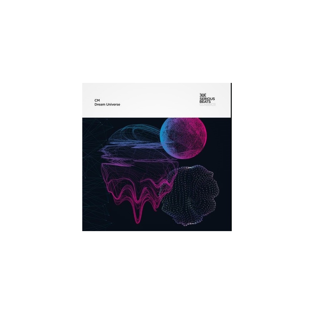 C.M. – Dream Universe (SERIOUS BEATS)