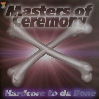 Masters Of Ceremony ‎– Hardcore To Da Bone (FORZE RECORDS)